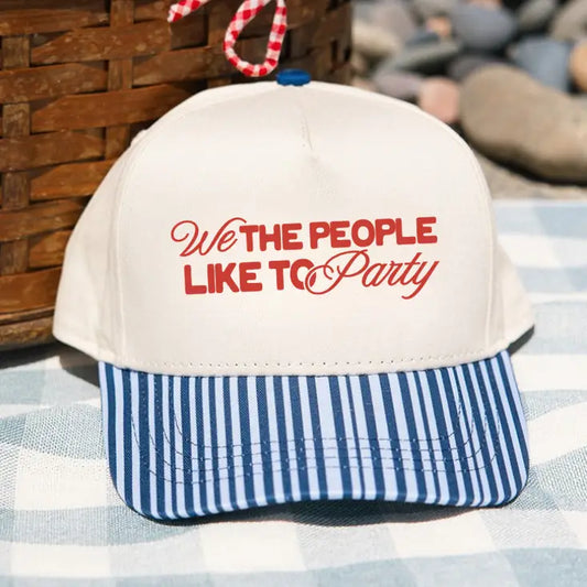 We the People Like To Party Embroidered Hat- 4th of July