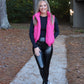 Puffer Vest- Hot Pink